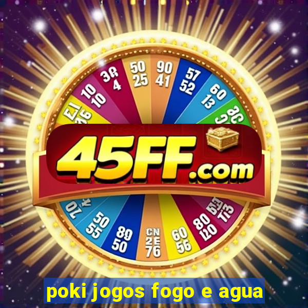 poki jogos fogo e agua